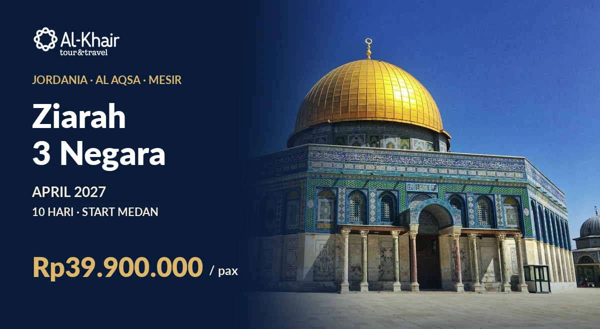 Ziarah 3 Negara April 2027 dari Medan: Membaca Urutan Rute Cairo, Taba, Jerusalem, dan Amman